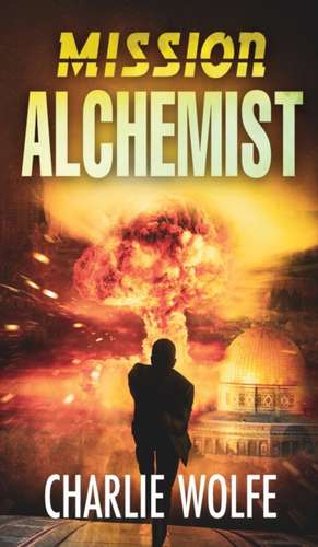 Mission Alchemist de Charlie Wolfe