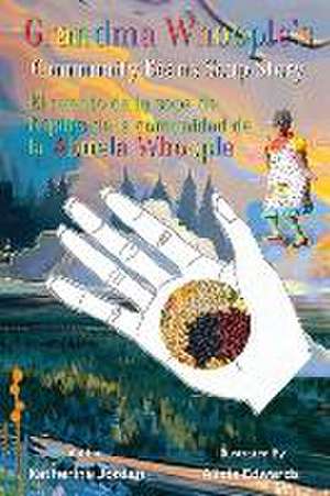 Grandma Whoople's "Community Beans Soup Story", El Cuento de La Sopa de Frijoles de La Comunidad de Abuela Whoople de Katherine Jordan