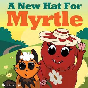 A New Hat for Myrtle de Leela Hope