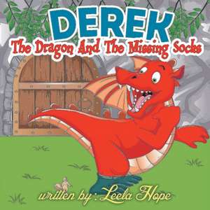 Derek the Dragon and the Missing Socks de Leela Hope