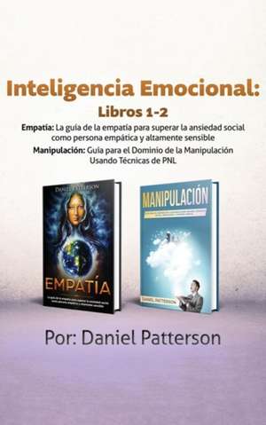 Inteligencia Emocional Libros 1-2 de Daniel Patterson