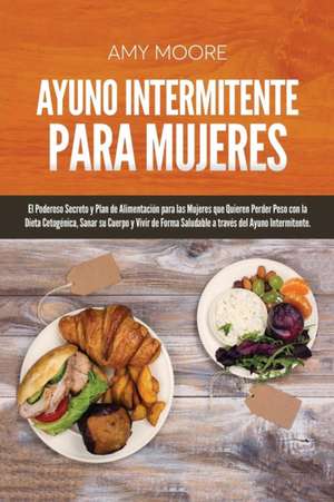 Ayuno Intermitente para Mujeres de Amy Moore