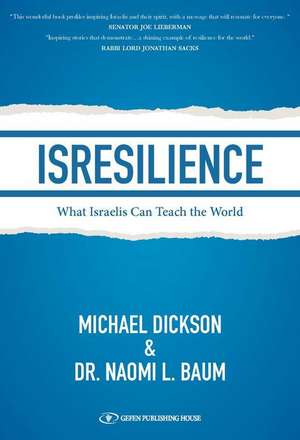 Isresilience: What Israelis Can Teach the World de Michael Dickson