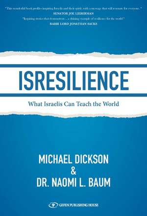 Isresilience: What Israelis Can Teach the World de Michael Dickson