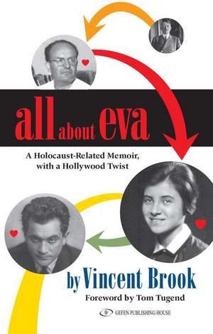 All about Eva: A Holocaust-Related Memoir, with a Hollywood Twist de Vincent Brook