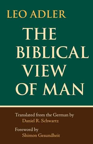 The Biblical View of Man de Leo Adler