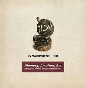 Memory, Emotion, Art de Martin Kieselstein