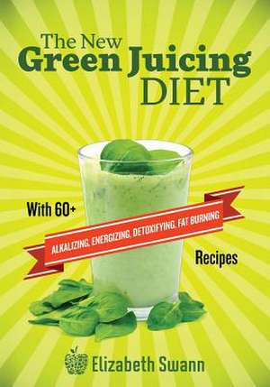 The New Green Juicing Diet de Swann, Elizabeth