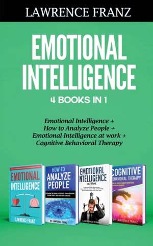 Emotional Intelligence 4 Books in 1 de Lawrence Franz