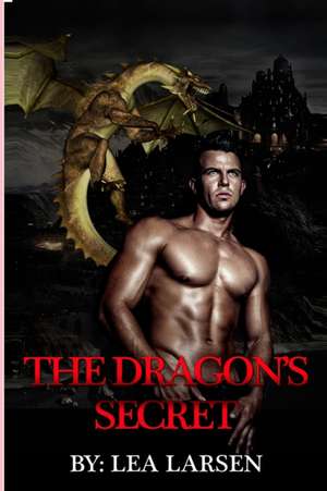 The Dragon's Secret de Lea Larsen