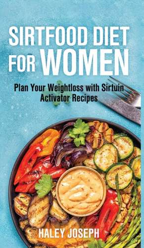 Sirt food diet for women de Haley Joseph