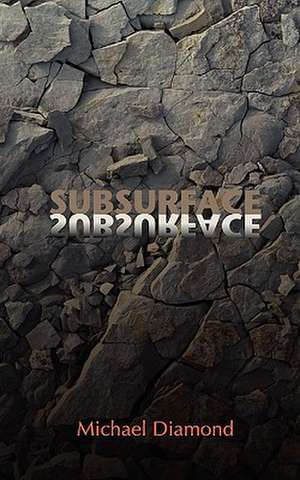 Diamond, M: Subsurface