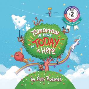 Tomorrow Is Near But Today Is Here de Asaf Rozanes