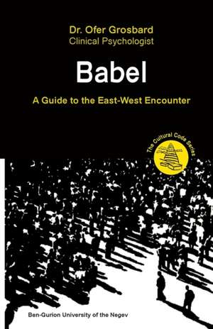 BABEL - A GUIDE TO THE EAST-WEST ENCOUNTER de Ofer Grosbard