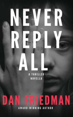 Never Reply All de Dan Friedman