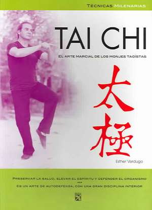 Tai Chi: Arte Marcial de Monjes de Esther Verdugo