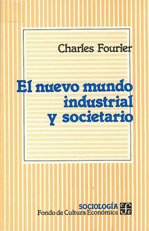 El Nuevo Mundo Industrial y Societario de Charles Fourier