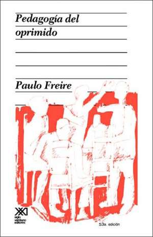 Pedagogia del Oprimido de Paulo Freire