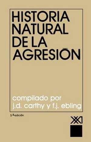 Historia Natural de La Agresion de J. D. Carthy