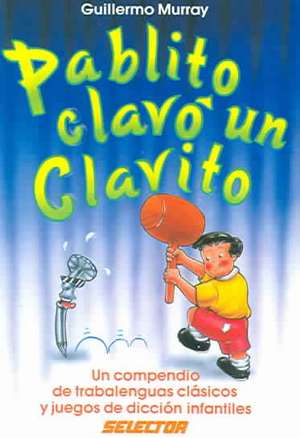 Pablito Clavo Un Clavito de Guillermo Murray