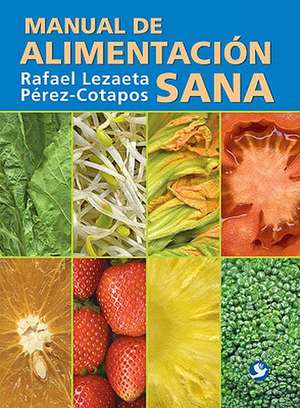 Manual de Alimentacion Sana de Rafael Lezaeta Perez-Cotapos