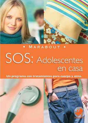 Marabout: SOS Adolescentes en casa de Editors of Larousse/Marabout