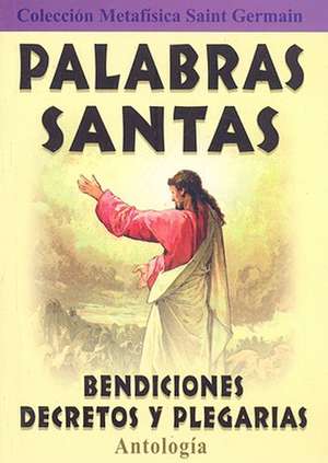 Palabras Santas: Bendiciones, Decretos y Plegarias de Grupo Nuevo Norte