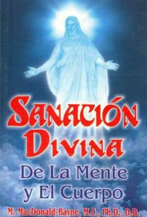 Sanacion Divina de La Mente y El Cuerpo de Murdo MacDonald-Bayne