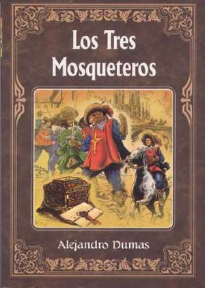 Los Tres Mosqueteros de Alejandro Dumas