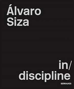 Nuno Grande and Carles Mu: Alvaro Siza in/discipline