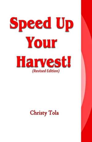 Speed Up Your Harvest! de Christy Tola