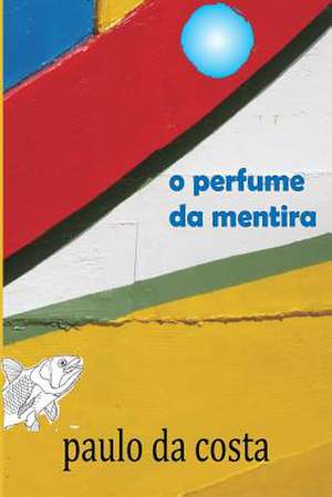 O Perfume Da Mentira