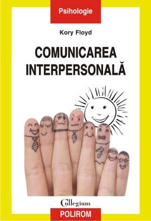 Comunicarea interpersonala de Kory Floyd