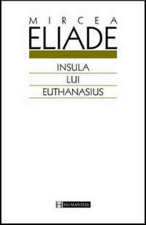 Insula lui Euthanasius de Mircea Eliade