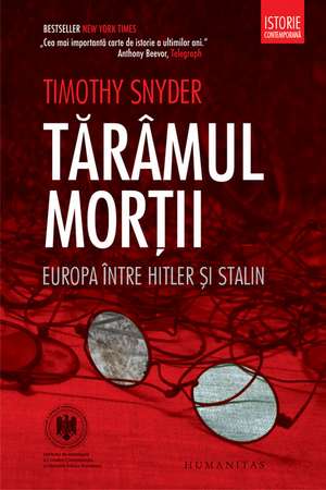 Tărâmul morţii: Europa între Hitler şi Stalin de Timothy Snyder