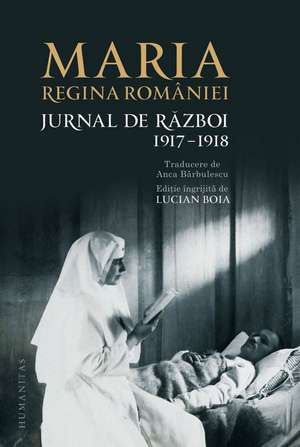 Jurnal de război (II). 1917–1918 de Regina Maria a României