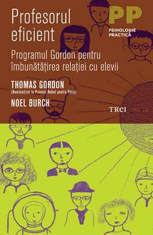 Profesorul eficient. Programul Gordon pentru îmbunătăţirea relaţiei cu elevii de Thomas E. Creighton