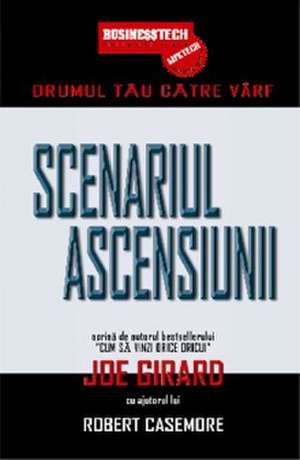 Scenariul ascensiunii – drumul tău către vârf de Joe Girard