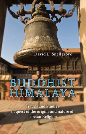 Buddist Himalaya: Travels And Studies In Quest Of The Origins And Nature Of Tibetan Religion de David Snellgrove