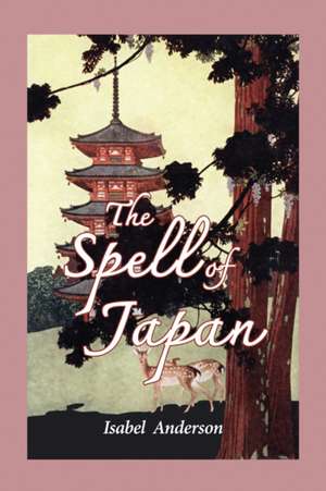 The Spell of Japan de Isabel Anderson