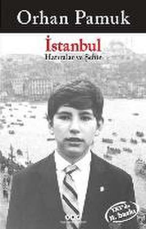 Istanbul - Hatiralar ve Sehir de Orhan Pamuk