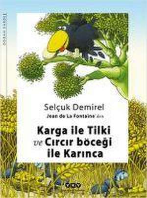 Karga Ile Tilki ve Circi Böcegi Ile Karinca de Selcuk Demirel