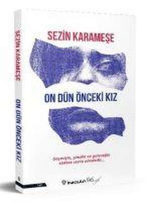 On Dün Önceki Kiz de Sezin Karamese