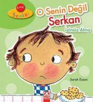 O Senin Degil Serkan, Izinsiz Alma de Sarah Eason