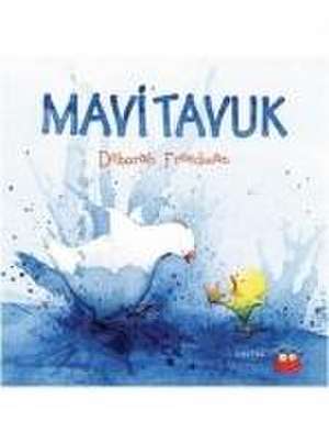 Mavi Tavuk de Deborah Freedman