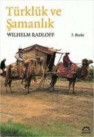 Türklük ve Samanlik de Wilhelm Radloff