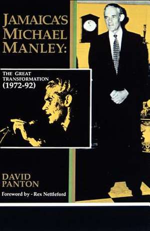 Jamaica's Michael Manley: The Great Transformation (1972-92) de David Panton