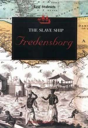 The Slave Ship "Fredensborg" de Leif Svalensen