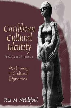 Caribbean Cultural Identity: An Essay in Cultural Dynamics de Rex Nettleford