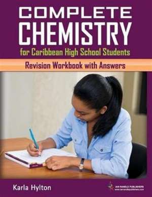 Complete Chemistry for Caribbean High School Students: Revision Workbook with Answers de Karla Hylton